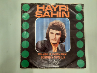 ŞAHİNLER HAYRİ ŞAHİN KADERİM YOK BİLSEN NE DERTLİ BAŞIM 45 LİK YERLİ PLAK