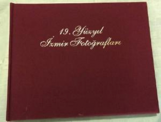 19. YÜZYIL İZMİR FOTOĞRAFLARI SUNA - İNAN KIRAÇ AKDENİZ