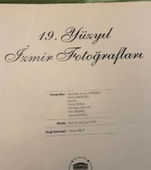 19. YÜZYIL İZMİR FOTOĞRAFLARI SUNA - İNAN KIRAÇ AKDENİZ
