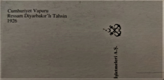 DİYARBAKIRLI TAHSİN İMZALI 1926 CUMHURİYET VAPURU TÜRKİYE DENİZCİLİK İŞLETMELERİ KARTPOSTAL