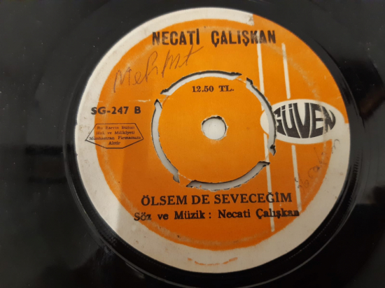 GÜVEN PLAK NECATİ ÇALIŞKAN ÖLSEM DE SEVECEĞİM . YİNE GAMLI GÖNLÜM 45 LİK YERLİ PLAK